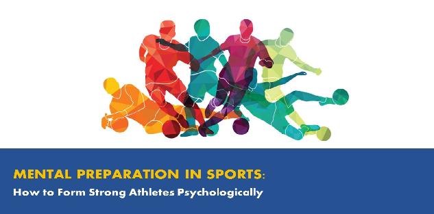 MENTAL PREPARATION IN SPORTS: How to Form Strong Athletes Psychologically