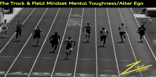 The Track & Field Mindset Mental Toughness/Alter Ego Course