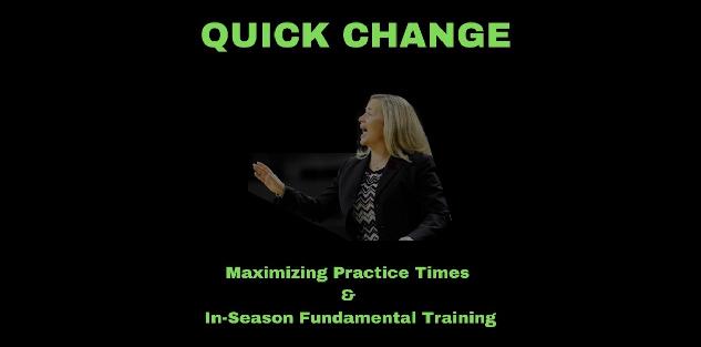 Quick Change: Maximizing Practice Times & In-Season Fundamental Training