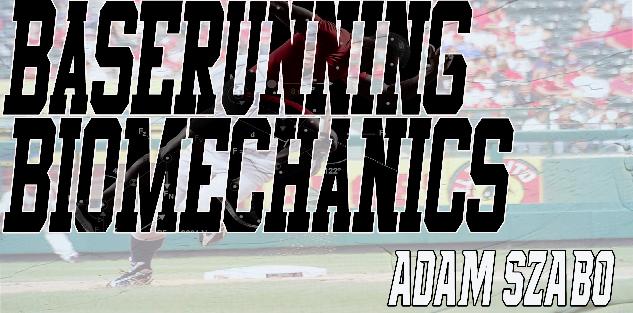 Adam Szabo - Baserunning & Fielding Biomechanics