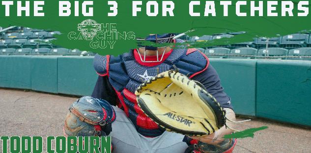 The Big 3 For Catchers: Receiving, Blocking, & Throwing