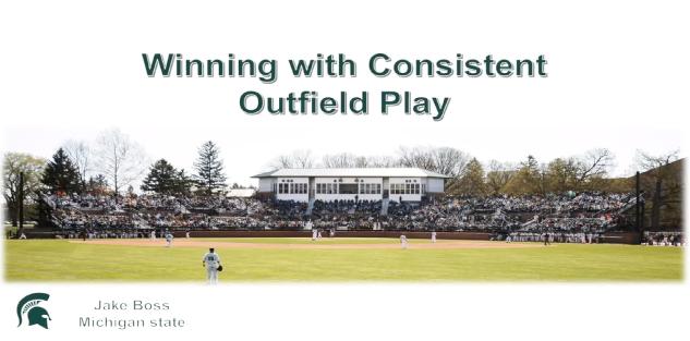 Winning with Consistent Outfield Play