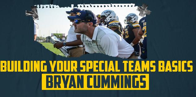Building Your Special Teams Basics: Bryan Cummings