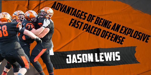 Advantages of Being an Explosive Fast Paced Offense: Jason Lewis