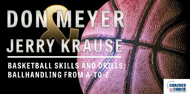 Basketball Ballhandling From A-to-Z | Don Meyer & Jerry Krause