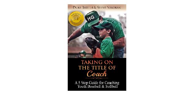 Taking on the Title of Coach - 5 Step Guide for Coaching Youth Baseball & Softball
