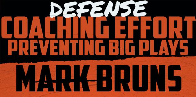 Defense: Coaching Effort & Preventing Big Plays- Mark Bruns