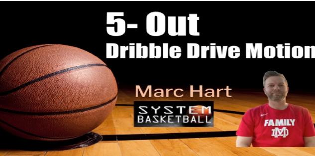 Marc Hart - 5 Out Dribble Drive Motion Offense