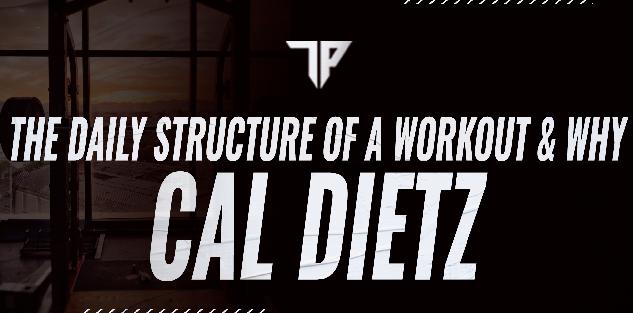 Daily Structure of a Workout - Cal Dietz