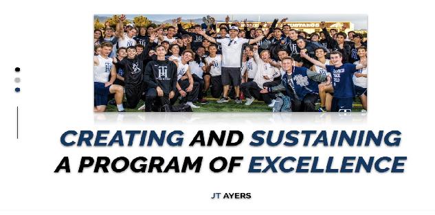 Creating and Sustaining a Program of Excellence - JT Ayers Creating and Sustaining a Program of Excellence - JT Ayers