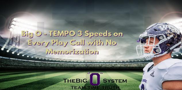 Big O - TEMPO 3 Speeds on Every Play Call with No Memorization
