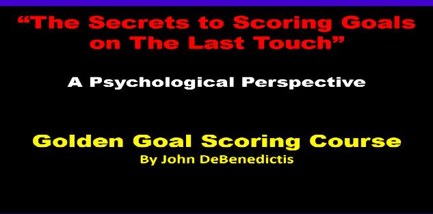 The Secrets to Scoring Goals on The Last Touch: A Psychological Perspective