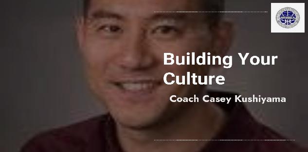 Casey Kushiyama - Building Your Culture