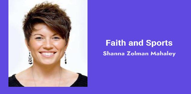 Shanna Zolman Mahaley: Faith and Sports