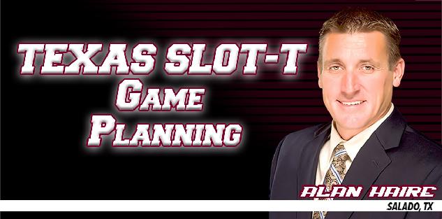 Texas Slot-T Game Planning