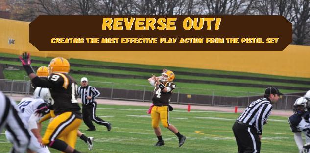 Reverse Out! Play Action from the Pistol