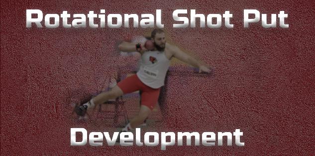 Rotational Shot Put Development