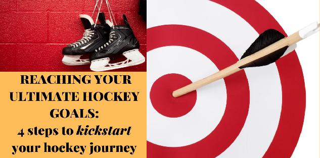 Reaching Your Ultimate Hockey Goals: 4 Steps