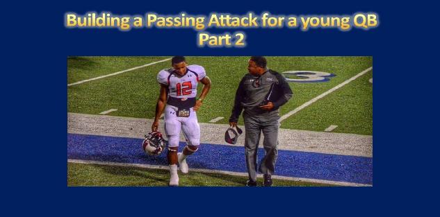 Building a Passing Attack for a Young Quarterback Part Two