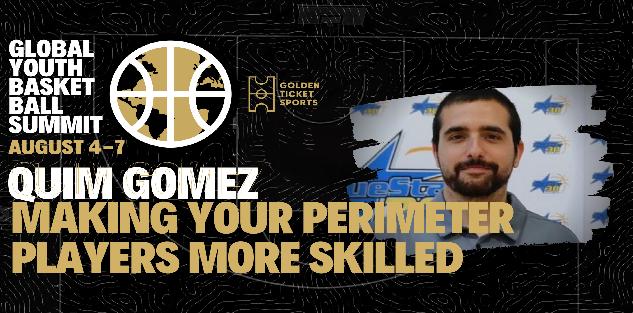 Global Youth Summit: Building Skilled Perimeter Players with Quim Gomez