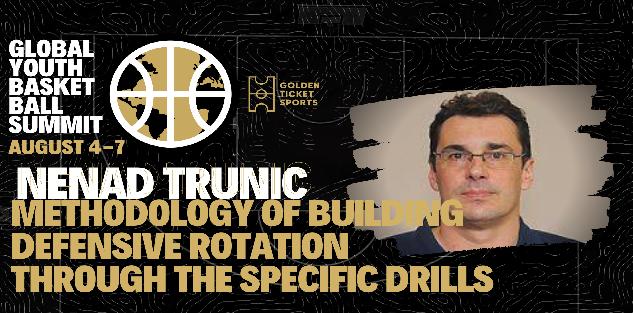 Global Youth Summit: Methodology for Defensive Rotations with Nenad Trunic