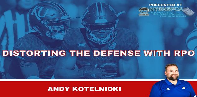 Andy Kotelnicki - Distorting the Defense with RPO`s