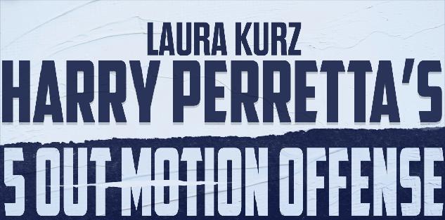 Laura Kurz - Harry Perretta`s 5 Out Offense