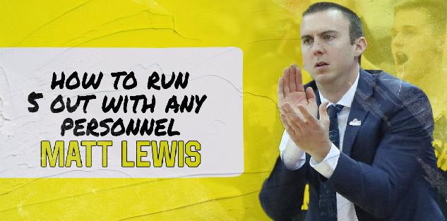 Matt Lewis - How To Run 5 Out With Any Personnel