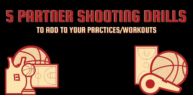 5 Partner Shooting Drills To Add To Your Practices/Workouts