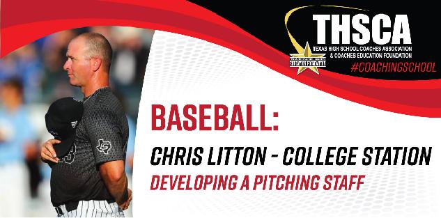 Developing a Pitching Staff - Chris Litton, College Station HS
