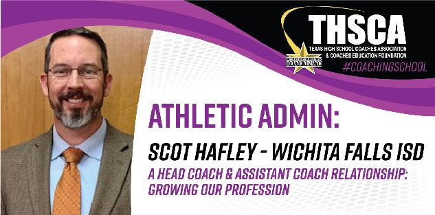 Head Coach & Assistant Coach Relationship - Scot Hafley, Wichita Falls ISD