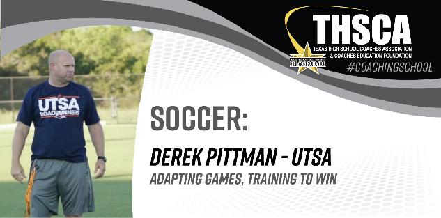 Adapting Games, Training to Win - Derek Pittman, UTSA Women`s Soccer