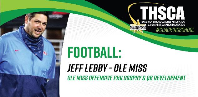 Ole Miss Offensive Philosophy & QB Development - Jeff Lebby, Ole Miss Univ.