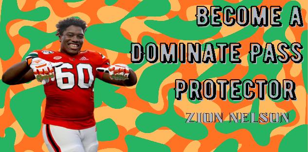 Become a Dominate Pass Protector with Zion Nelson