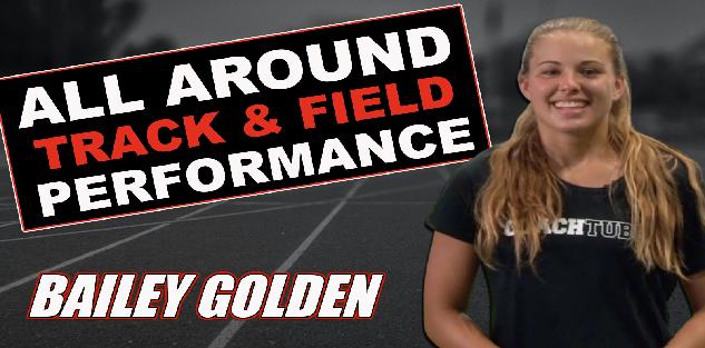 All Around Track and Field Performance with Bailey Golden