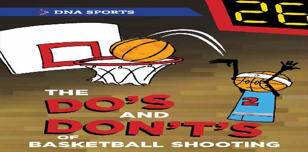 The Do`s and Don`t`s of Basketball Shooting
