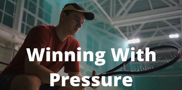 Winning With Pressure