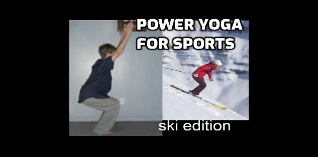 Power Yoga for Sports FULL Skiers Training Kit