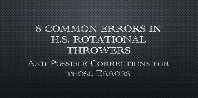8 Common Errors in HS Rotational Throwers & Drills to Correct Those Errors