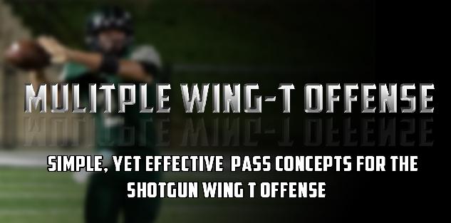 Simple Yet Effective Passing Game for the Shotgun Wing T Offense