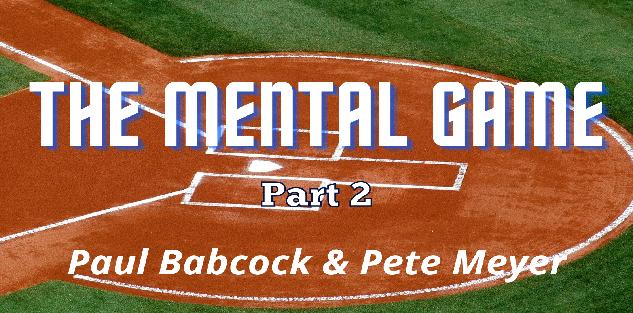 The Mental Game - Part 2 with Paul Babcock and Pete Meyer