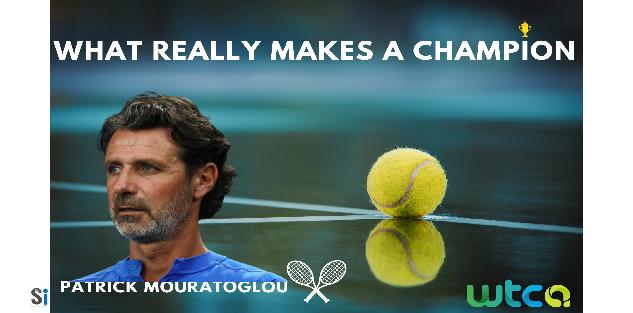 Patrick Mouratoglou - What Really Makes A Champion