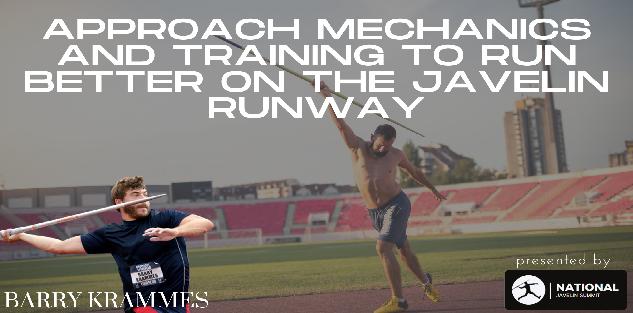 Approach Mechanics and Training to Run Better on The Javelin Runway