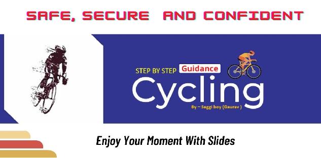 Secure Safe& Confident While Cycling