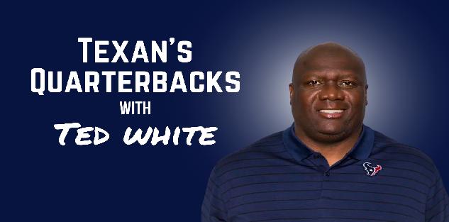Texan’s Quarterbacks with Ted White
