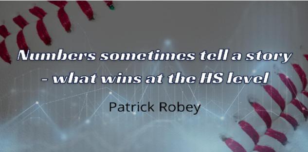 Patrick Robey - Numbers Sometimes tell the story -What wins at the HS level