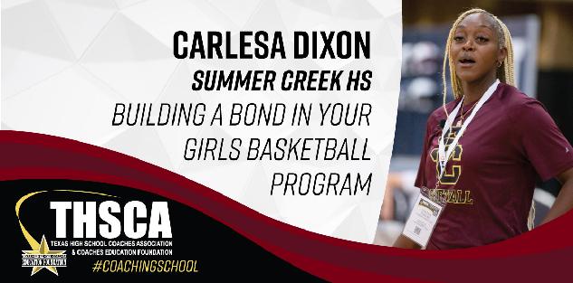 Carlesa Dixon - Summer Creek - Building a Bond in Girls Basketball Program