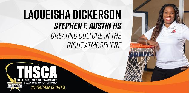 LaQueisha Dickerson - Austin HS - Creating Culture in the Right Atmosphere
