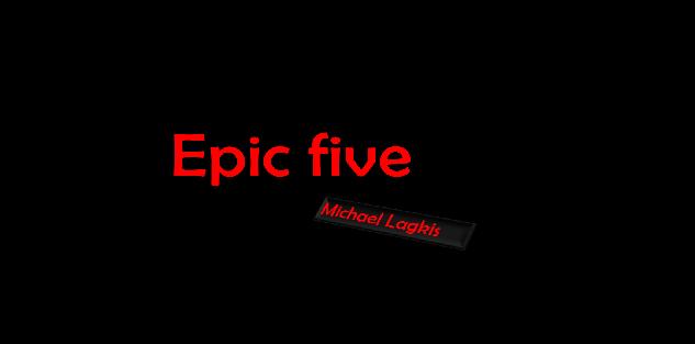 Epic Five