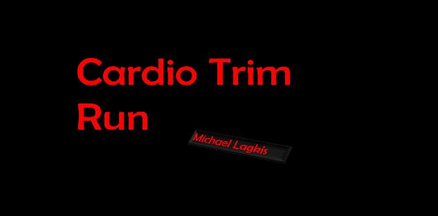 Cardio Trim Run